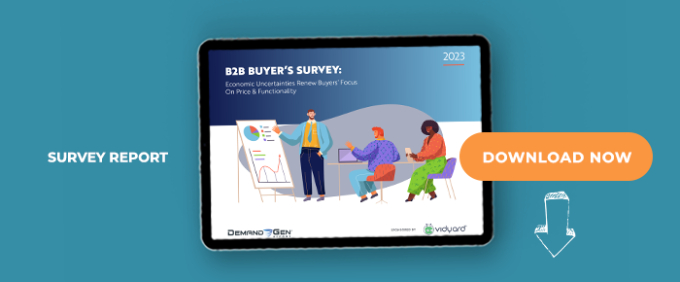 B2B Buyer’s Survey: Economic Uncertainties Renew Buyers’ Focus On Price &amp; Functionality