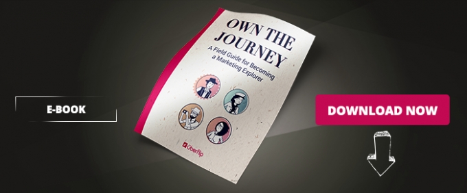 Own The Journey: A Field Guide For Becoming A Marketing Explorer