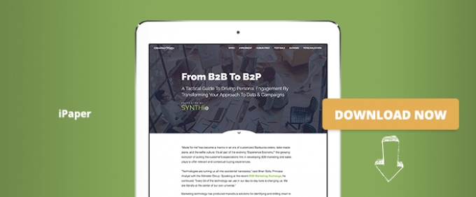 From B2B To B2P: A Tactical Guide To Driving Personalized Engagement By Transforming Your Approach To Data &amp; Campaigns